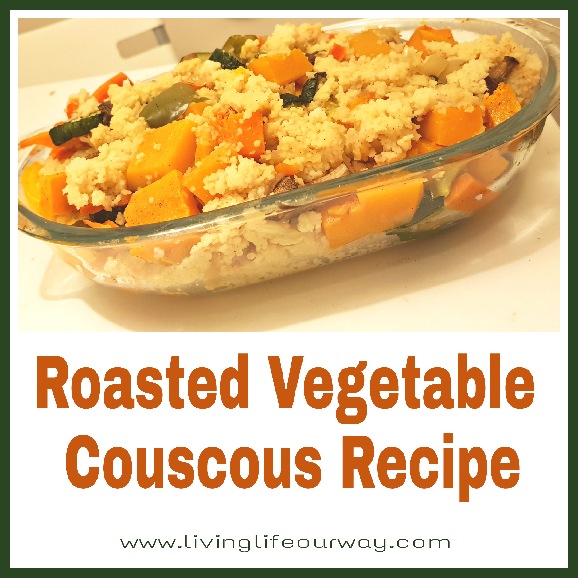 recipe, healthy, vegetarian, microwave, easy meals, clean eating, family dinner, stress-free mealtimes, life hacks, roasted vegetable couscous
