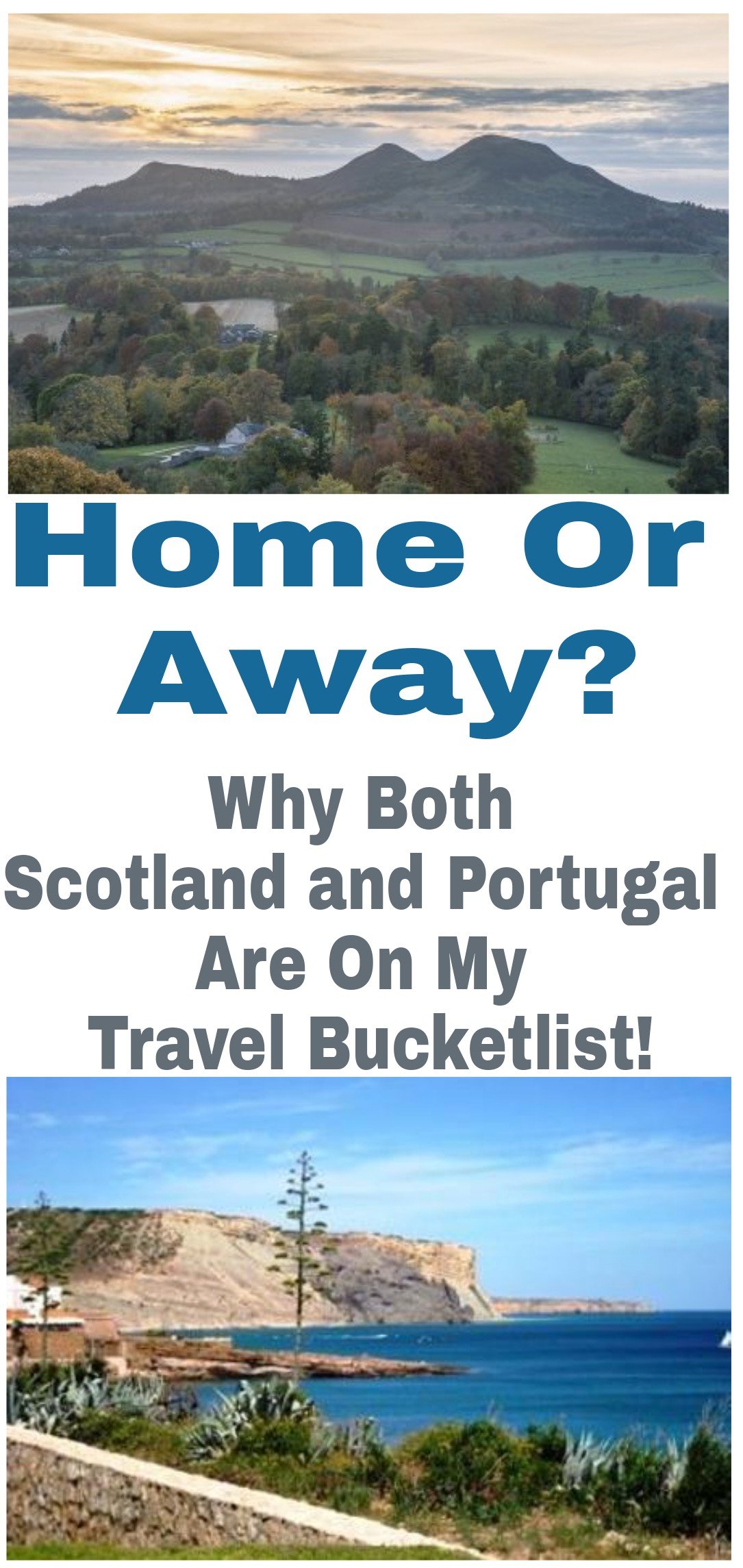 Home Or Away? Why Both Scotland And Portugal Are On My Travel Bucketlist! Image of Scotland and Portugal