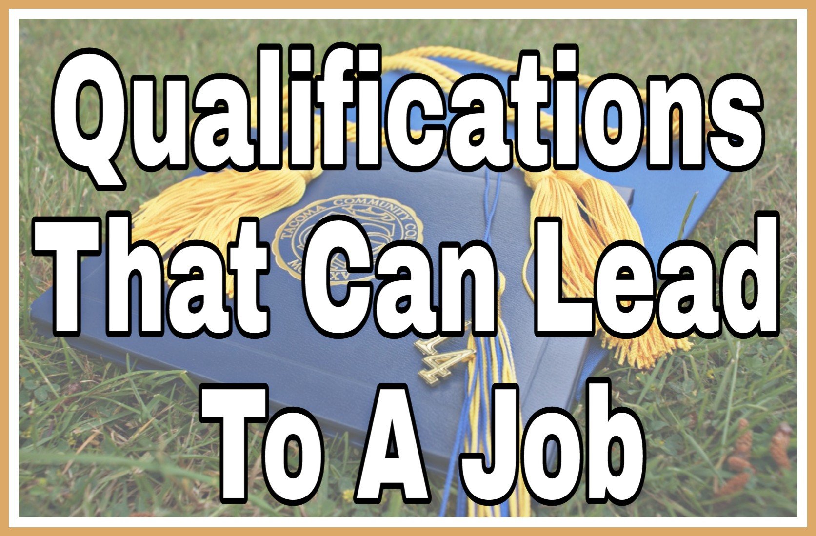 Qualifications That Can Lead To A Job title on faded background image of graduation robes.