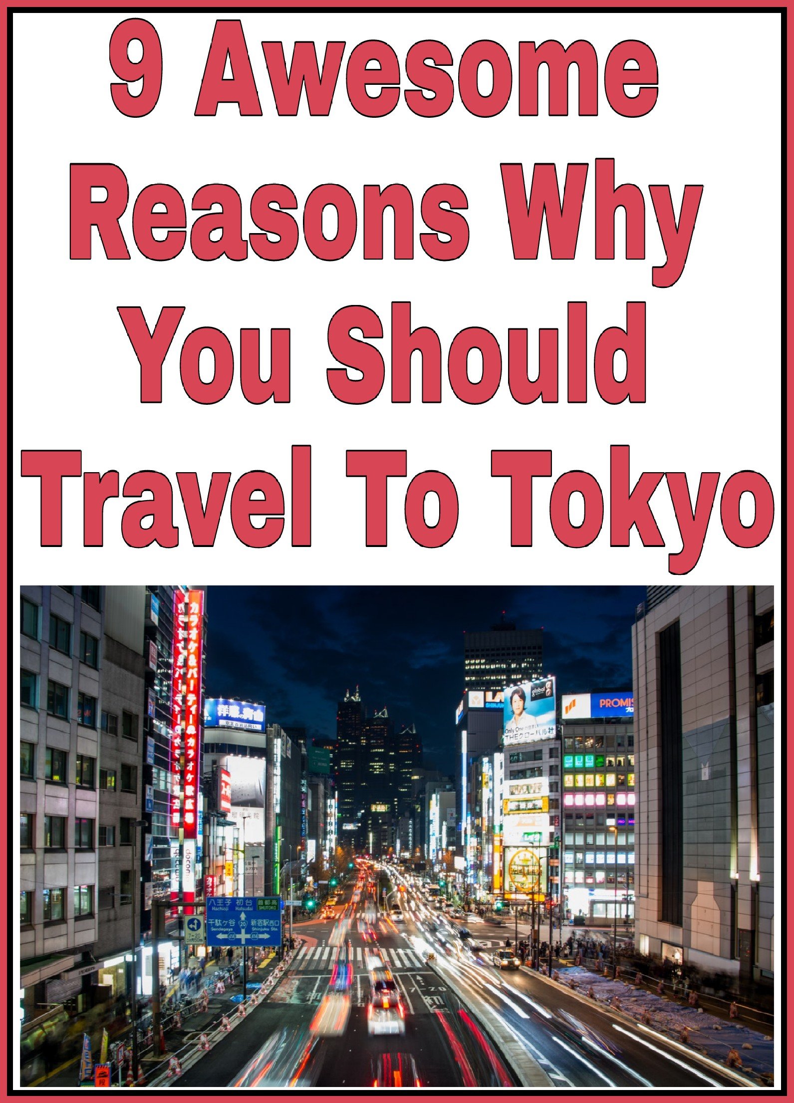 9 Awesome Reasons Why You Should Travel To Tokyo title with an image of Tokyo