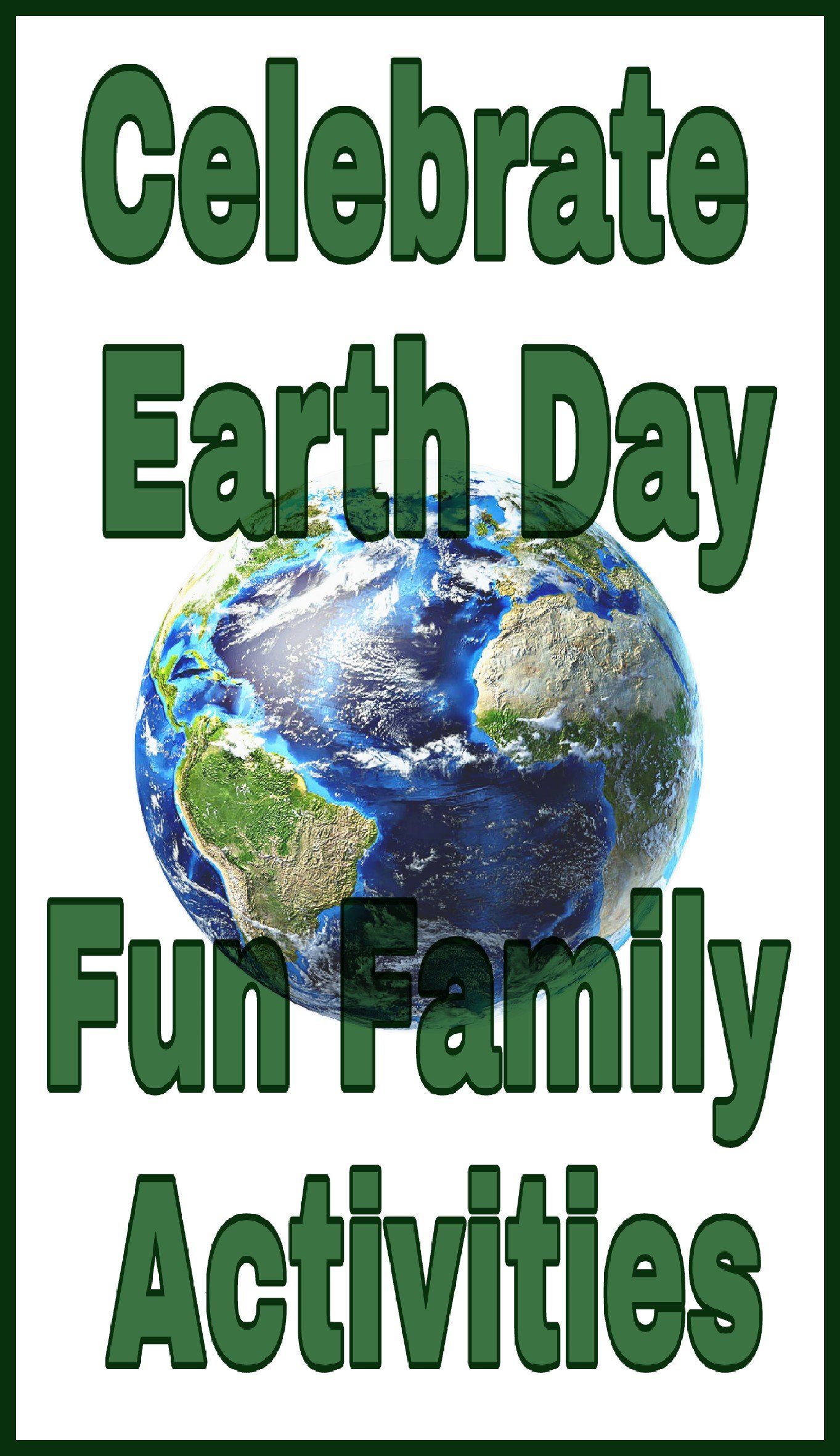 Fun Family Activities To Celebrate Earth Day!