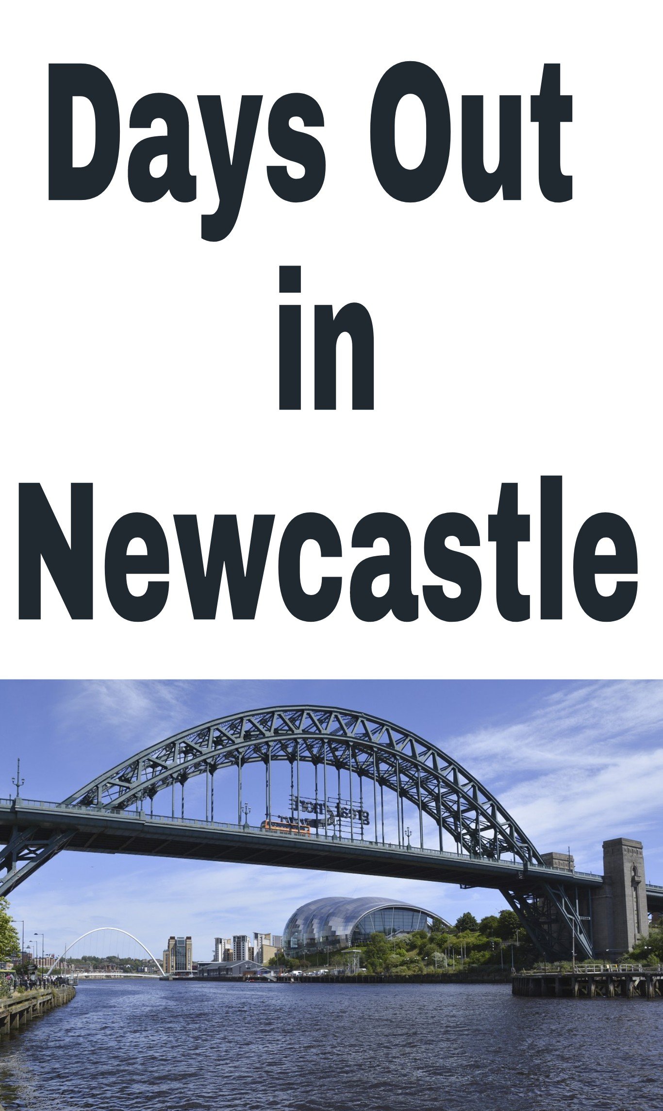 Days Out in Newcastle title with image of Tyne below