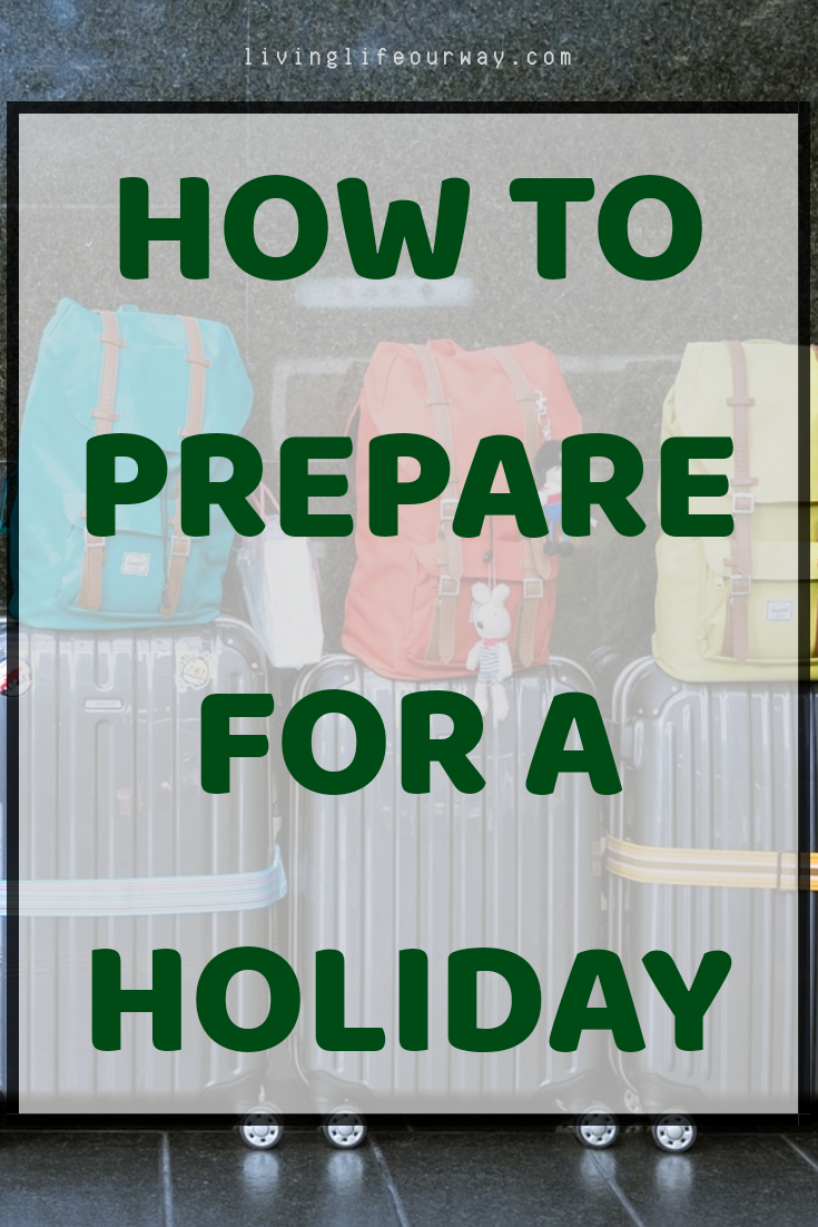 How To Prepare For A Holiday. Suitcases in background