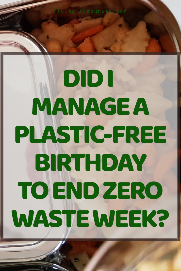 Did I Manage A Plastic-Free Birthday To End Zero Waste Week?