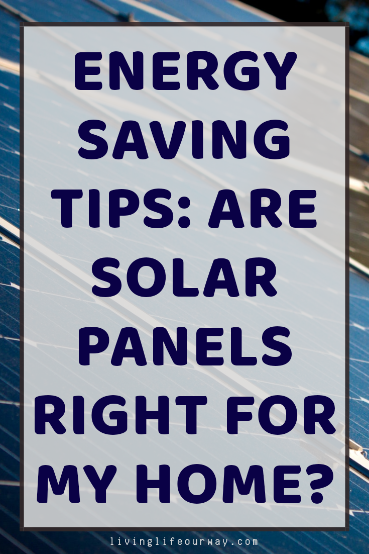 Energy saving tips: Are solar panels right for my home?