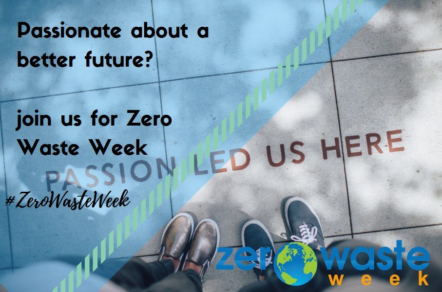 Passionate about a better future? Passion led us here. Join us for zero waste week. Zero Waste Week logo. #zerowasteweek https://www.zerowasteweek.co.uk