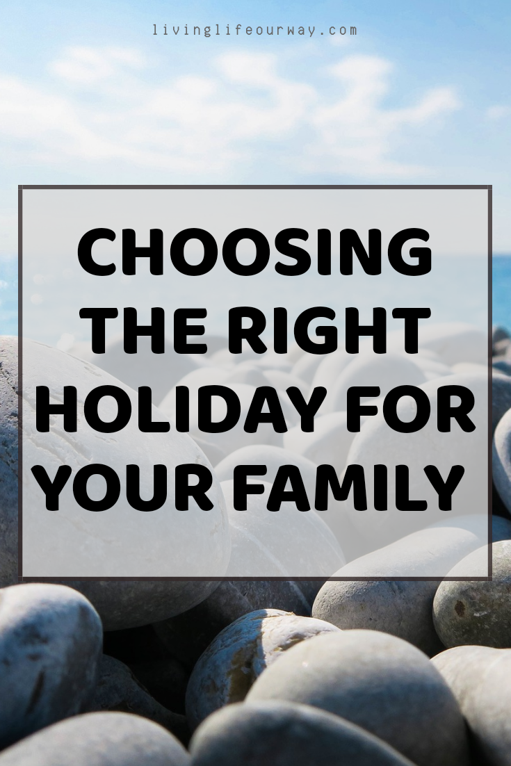 Choosing the right holiday for your family