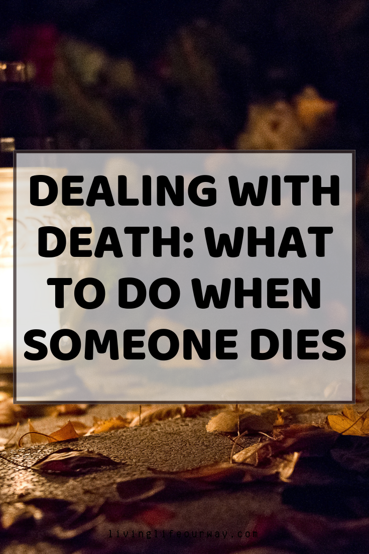 Dealing With Death: What To Do When Someone Dies