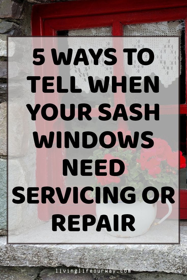 5 Ways To Tell When Your Sash Windows Need Servicing Or Repair
