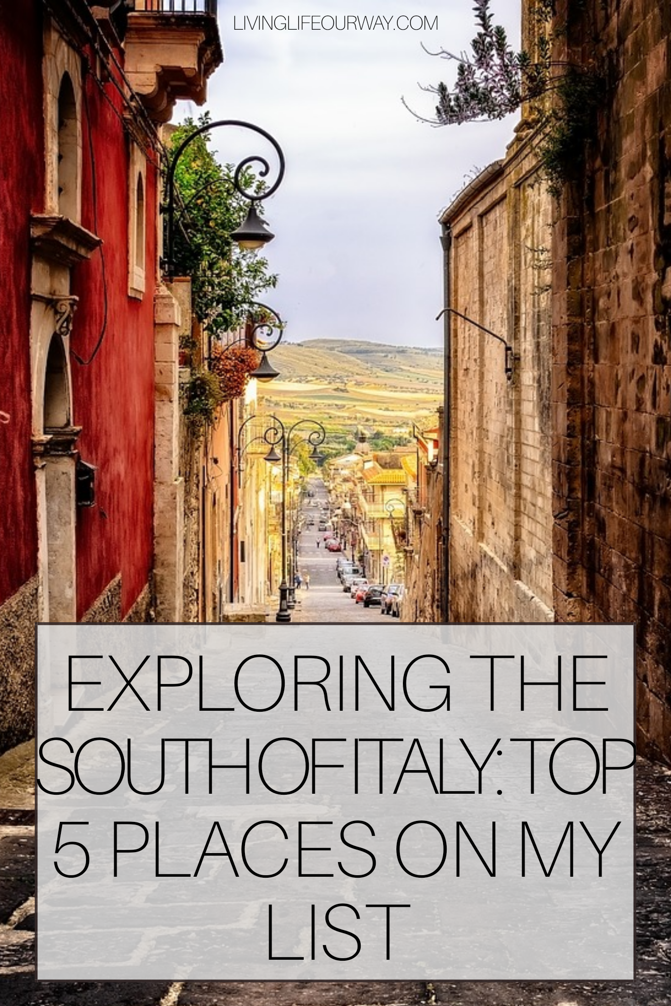 Exploring the south of Italy: top 5 places on my list