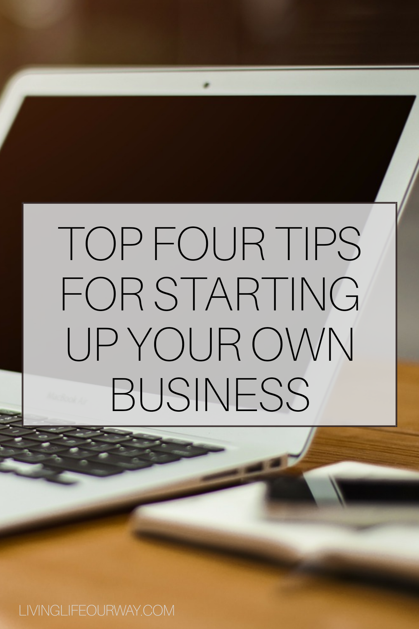 Top four tips for starting up your own business
