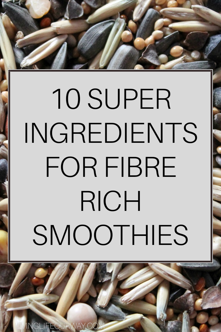 10 Super Ingredients For Fibre Rich Smoothies
