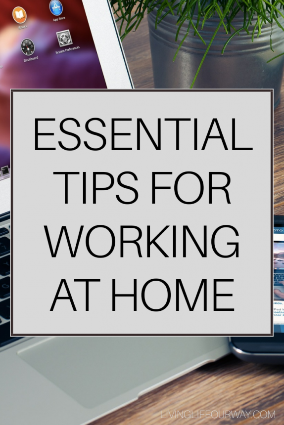 Essential Tips For Working At Home