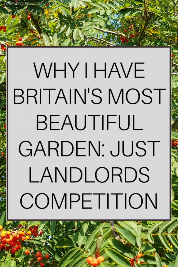 Why I Have Britain's Most Beautiful Garden: Just Landlords Competition #BritainsMostBeautifulGarden