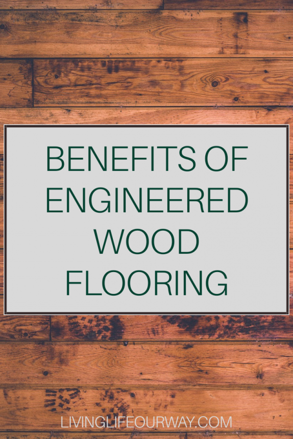 Benefits of Engineered Wood Flooring