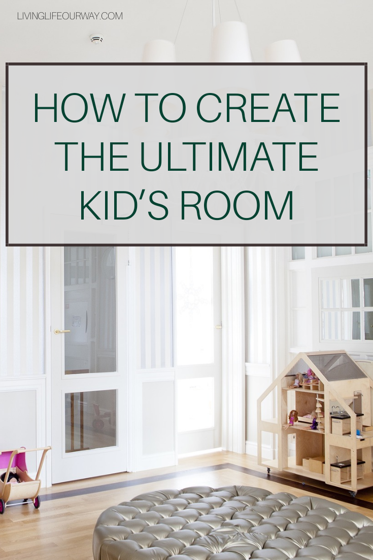 How to create the ultimate kid’s room