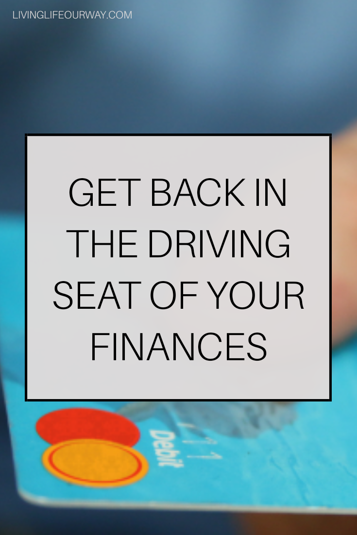 Get Back in the Driving Seat of Your Finances