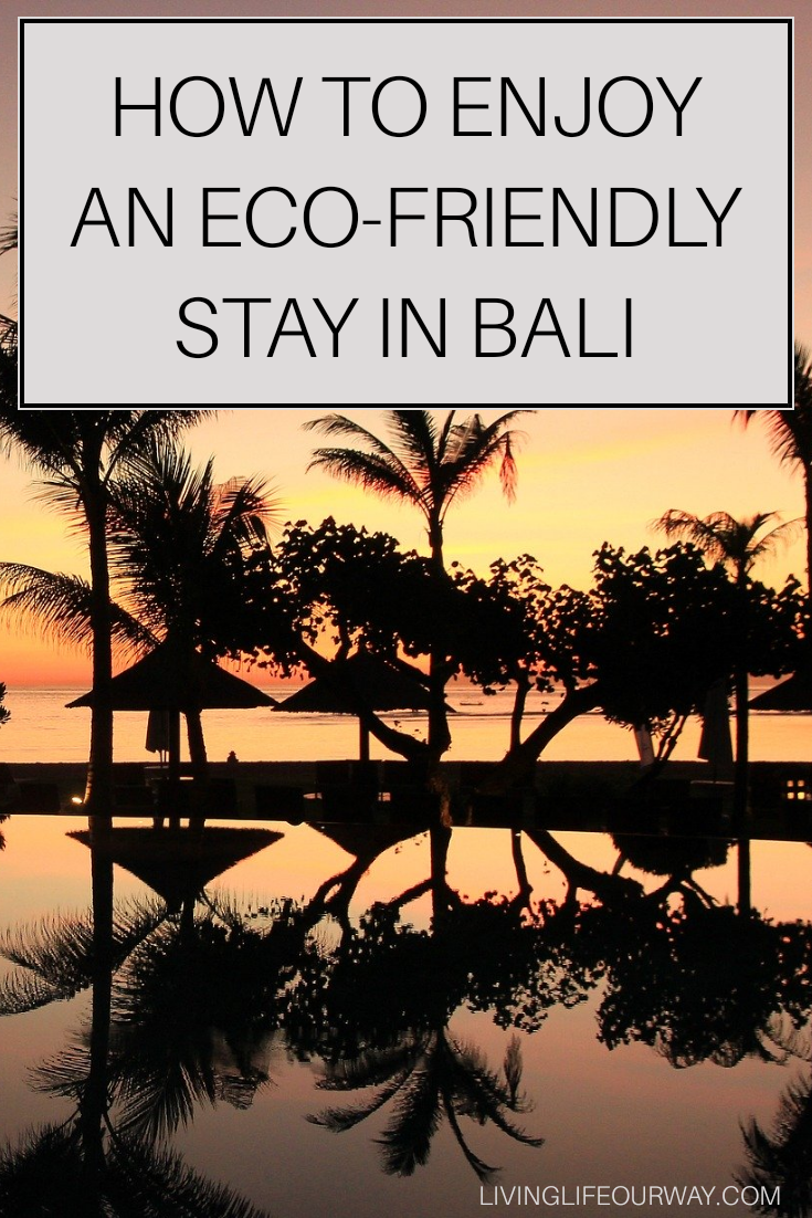 How to Enjoy an Eco-Friendly Stay in Bali