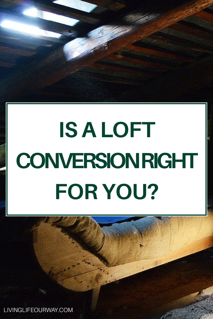 Is A Loft Conversion Right For You?