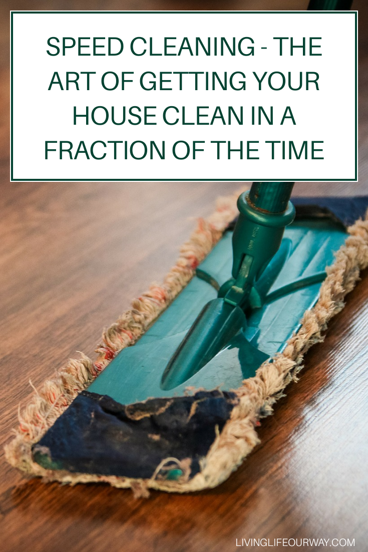 Speed Cleaning - the Art of Getting Your House Clean in a Fraction of the Time