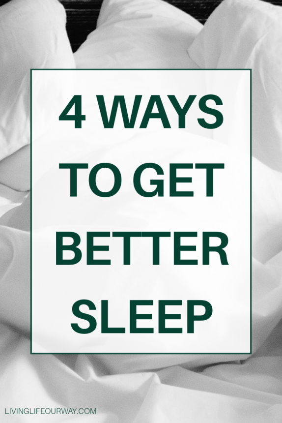 4 Ways To Get Better Sleep