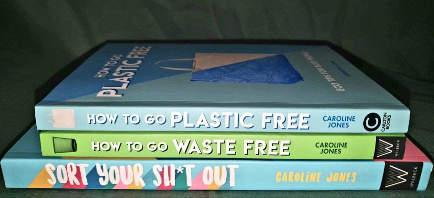 Sustainable Lifestyle Book Bundle: How to Go Waste Free, How to Go Plastic Free and Sort Your Sh*t Out (all by Caroline Jones)