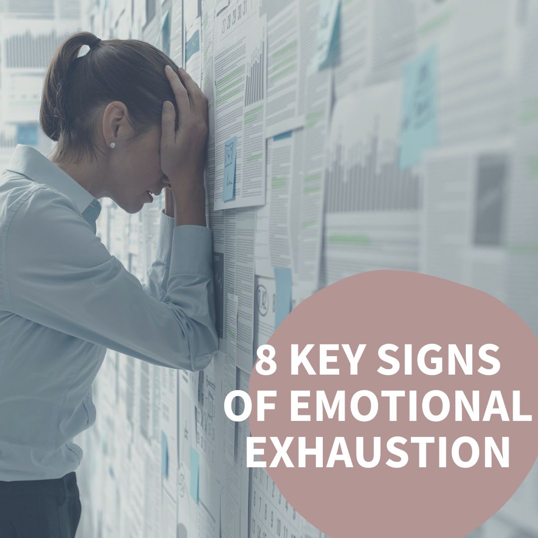 8 key signs of emotional exhaustion and how to get back on track