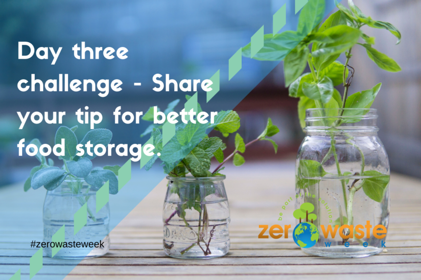 Day 3 challenge zero waste week: share your food storage tips