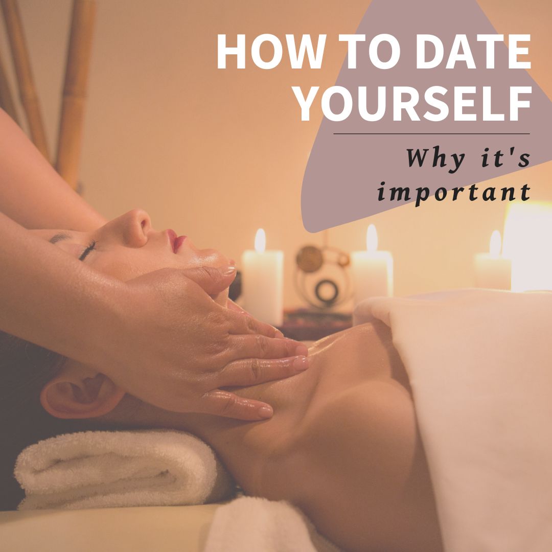 How to Date Yourself and why it's important