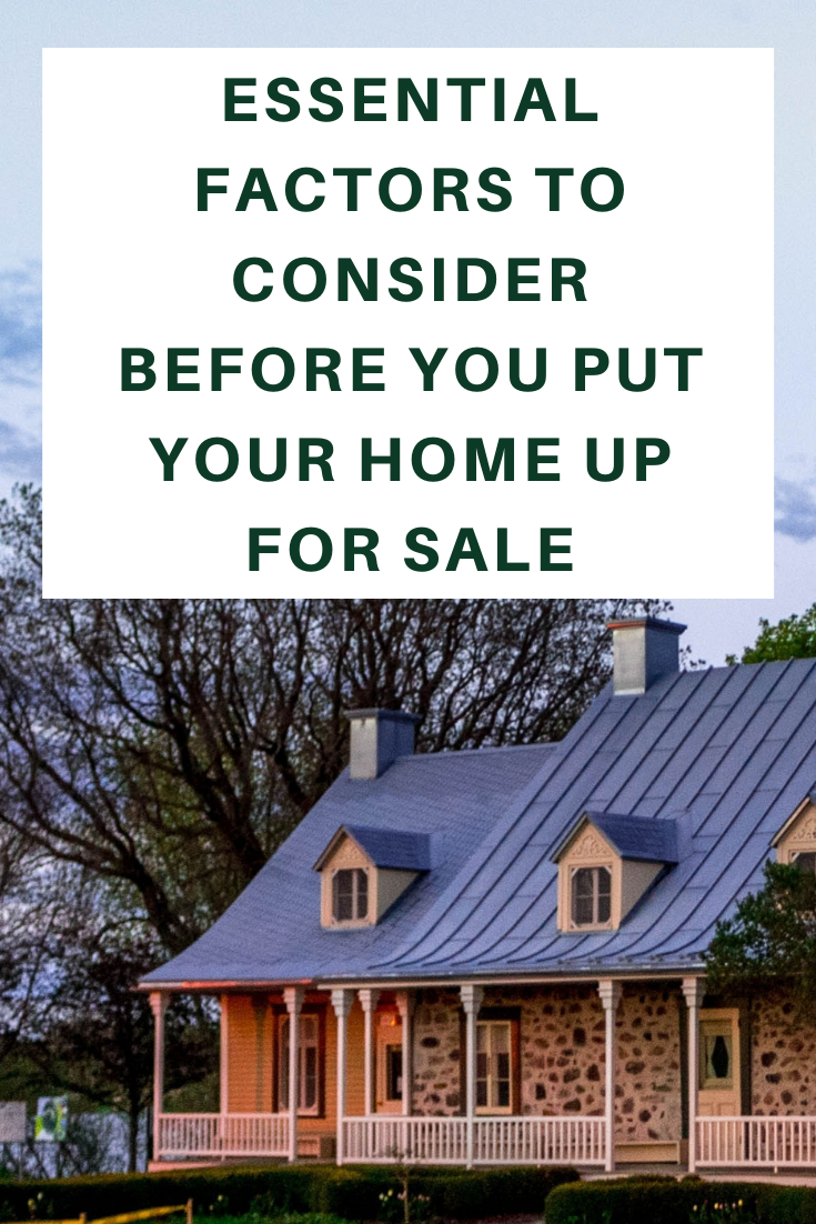 Essential Factors To Consider Before You Put Your Home Up For Sale
