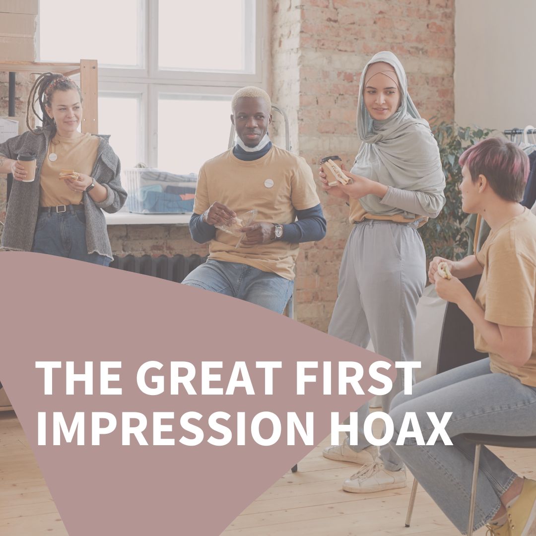 The Great First Impression Hoax